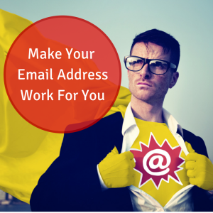 Make Your Email AddressWork For You