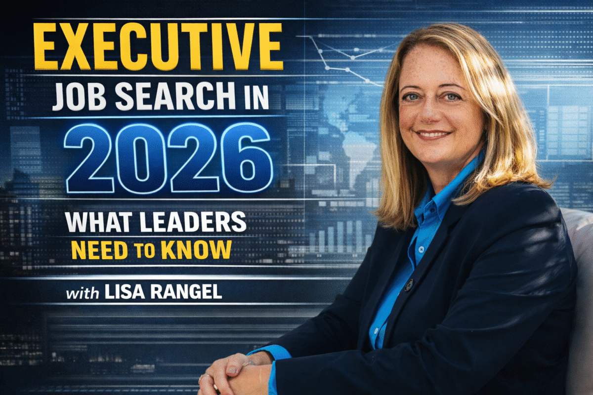 Executive career strategist Lisa Rangel discussing executive job search strategies for 2026 with bold text “Executive Job Search in 2026: What Leaders Need to Know”