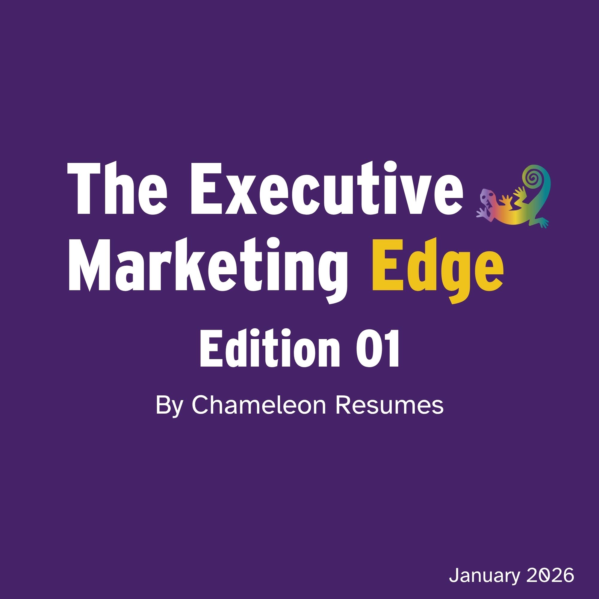 Executive Marketing Edge newsletter Edition 01 banner by Chameleon Resumes highlighting executive marketing strategy