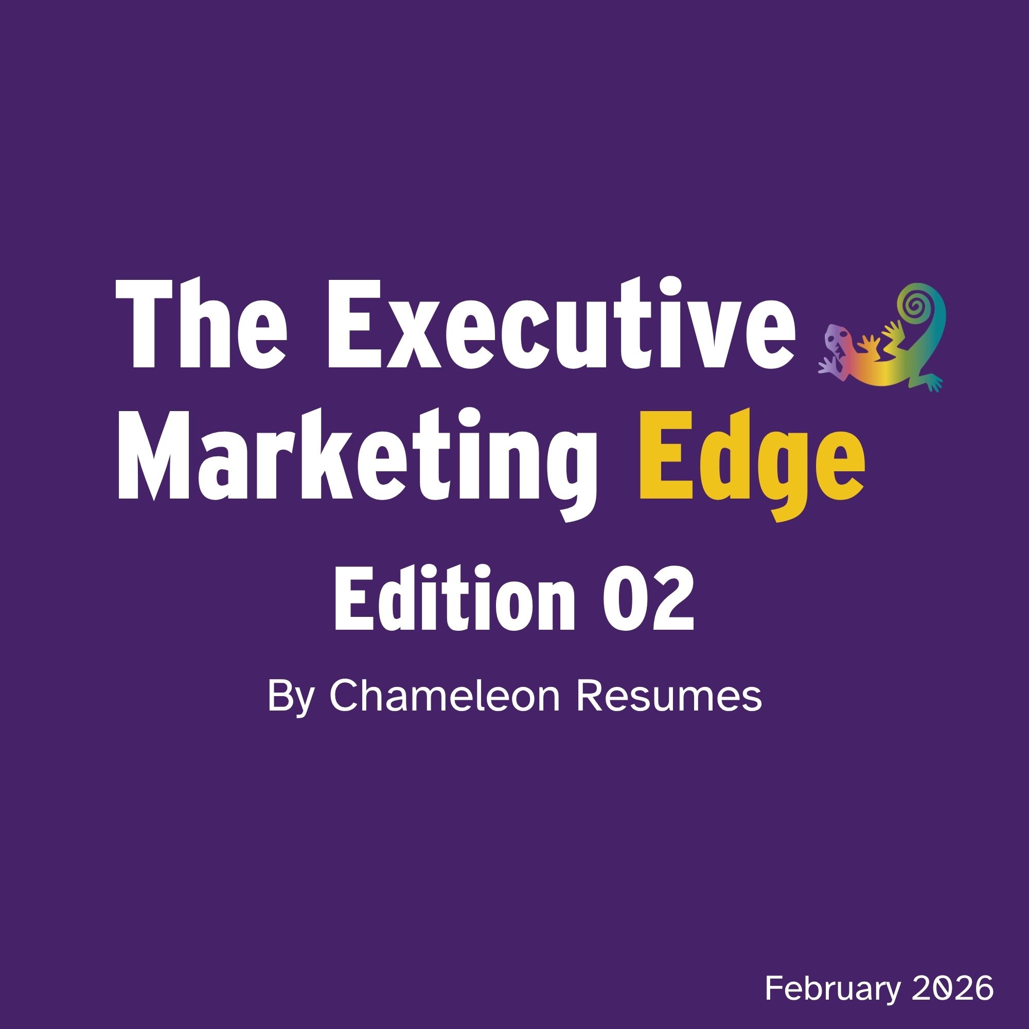 Executive Marketing Edge newsletter Edition 02 banner by Chameleon Resumes highlighting executive marketing strategy