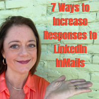 LinkedIn InMails: 7 Ways to Increase Responses to Your Profile