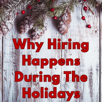 Rustic holiday background with pine branches, pinecones, and red berries above bold red text reading “Why Hiring Happens During The Holidays.
