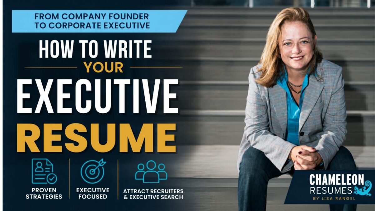 Executive resume writing guide featuring Lisa Rangel explaining how senior leaders can create executive resumes that attract recruiters and executive search firms.